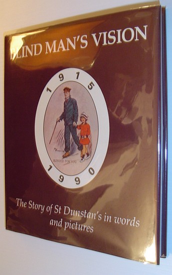 CASTLETON, DAVID - Blind Man's Vision: The Story of St. Dunstan's in Words and Pictures