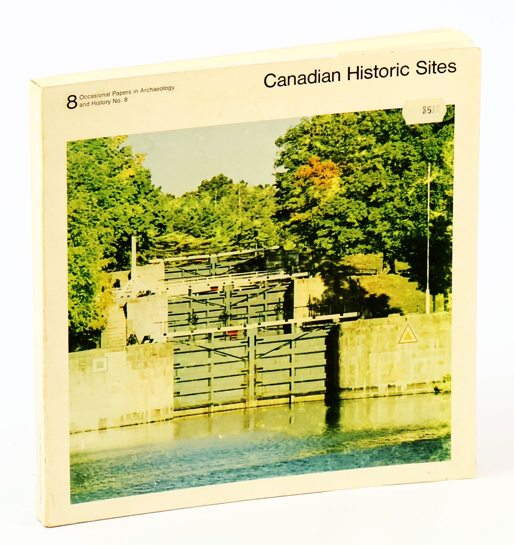 The Canals of Canada - Canadian Historic Sites: Occasional Papers in Archaeology and History - No. 8