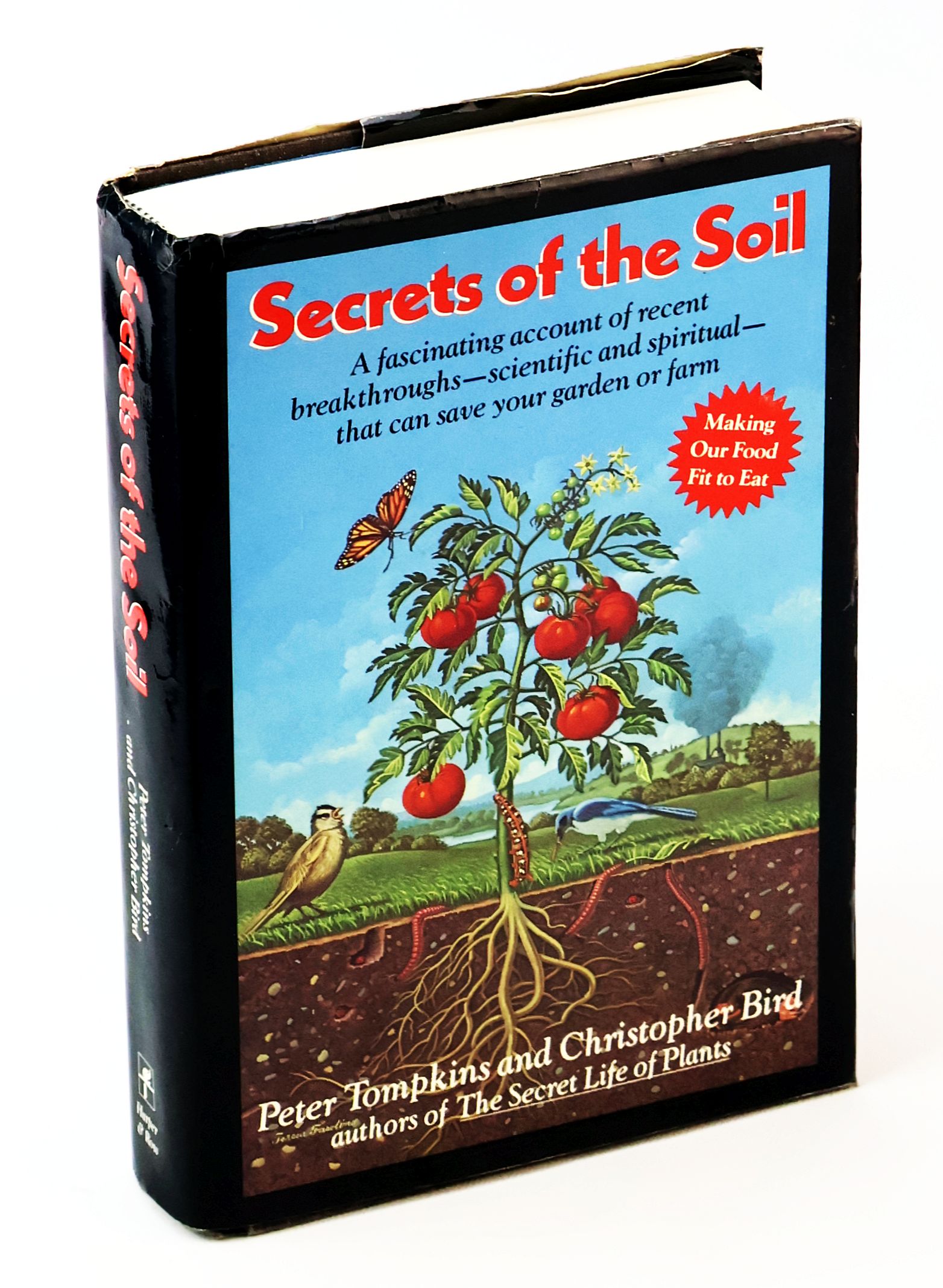 Secrets of the Soil: A Fascinating Account of Recent Breakthroughs-Scientific and Spiritual-That Can Save Your Garden or Farm