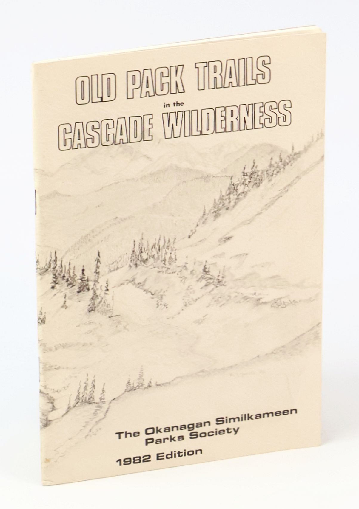 Image for Old Pack Trails in the Cascade Wilderness Old Pack Trails in the Cascade Wilderness