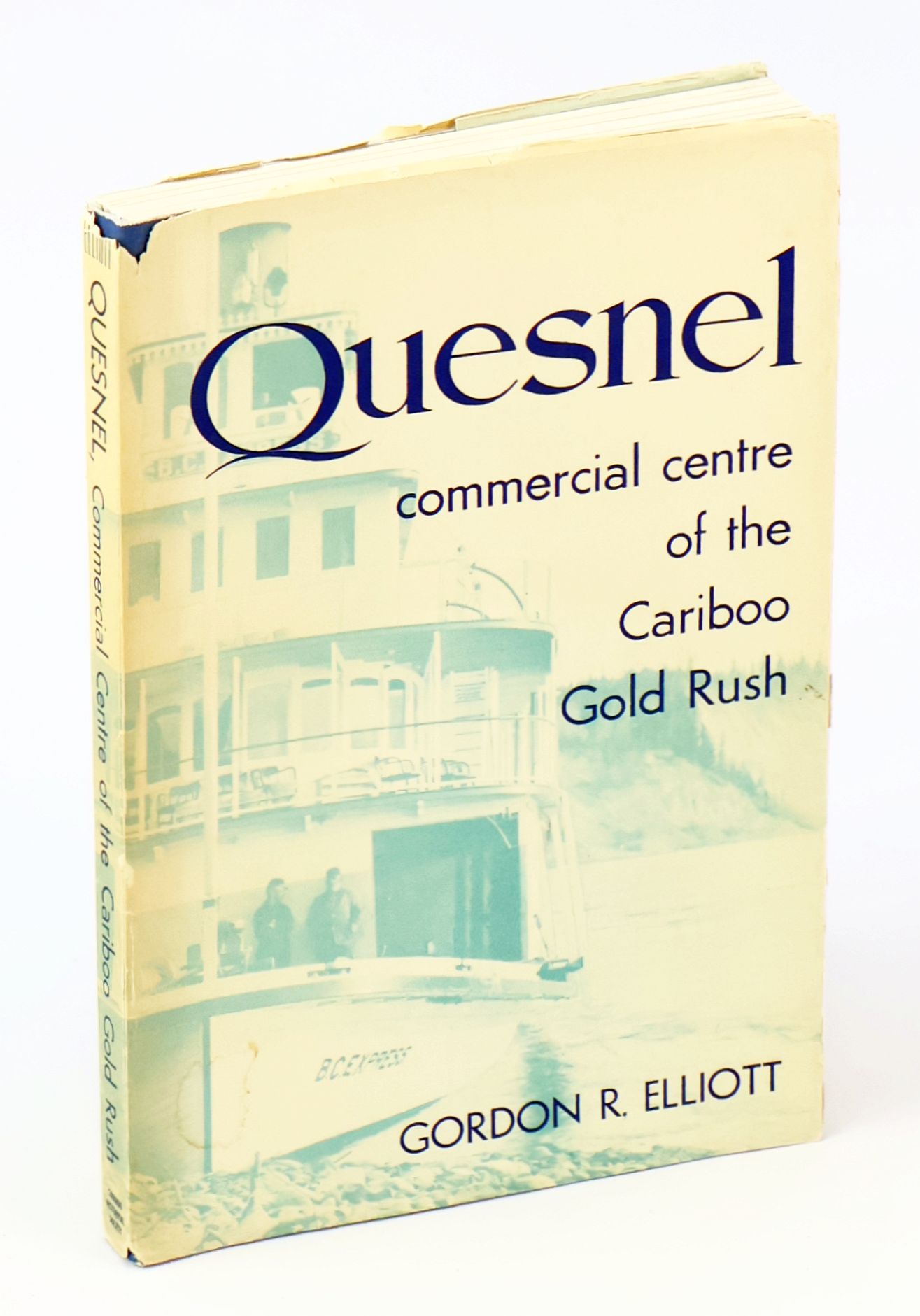 Quesnel - Commercial Centre of the Cariboo Gold Rush [British Columbia Local History]