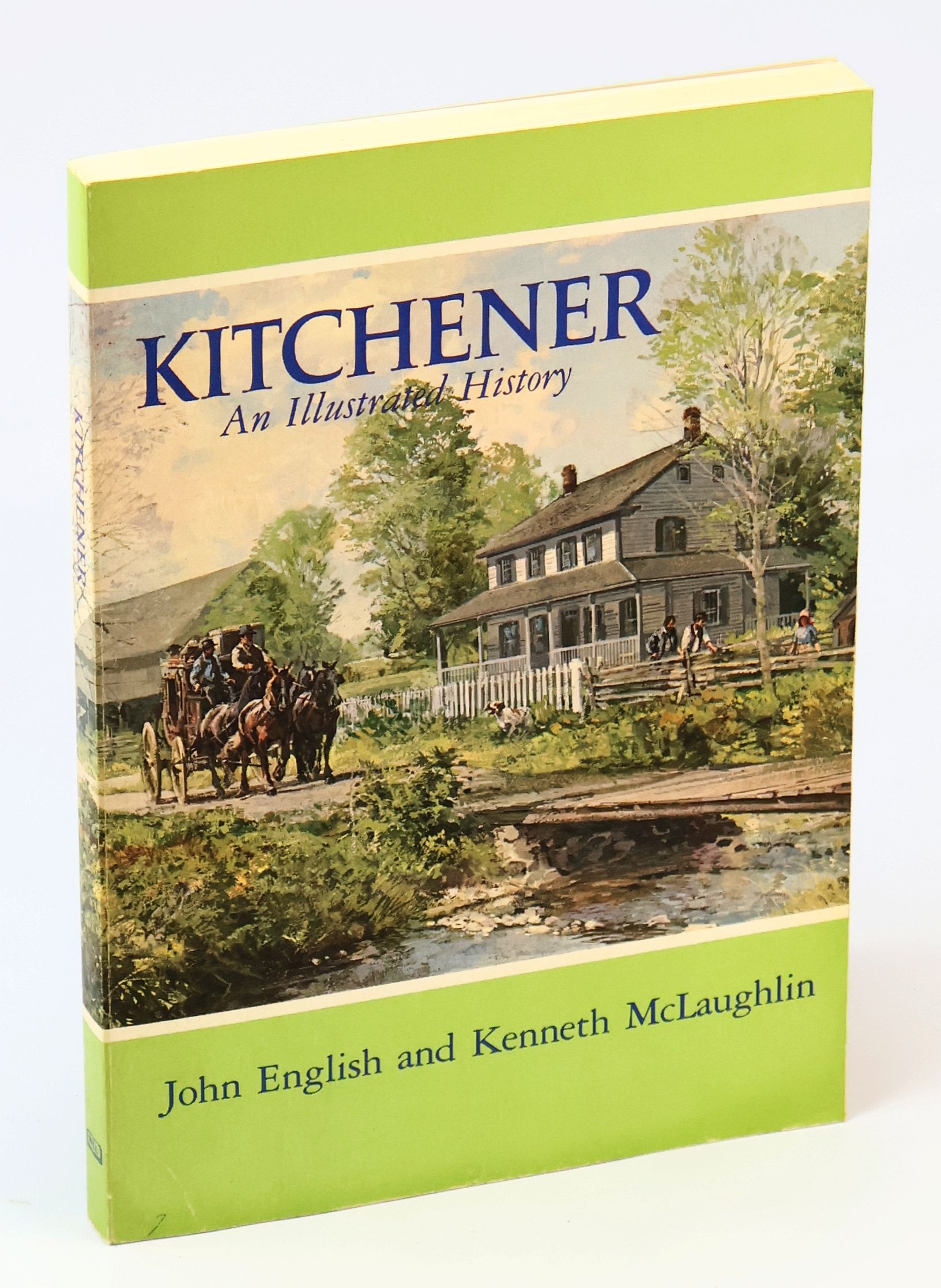 Kitchener - An Illustrated History [Ontario Local History]