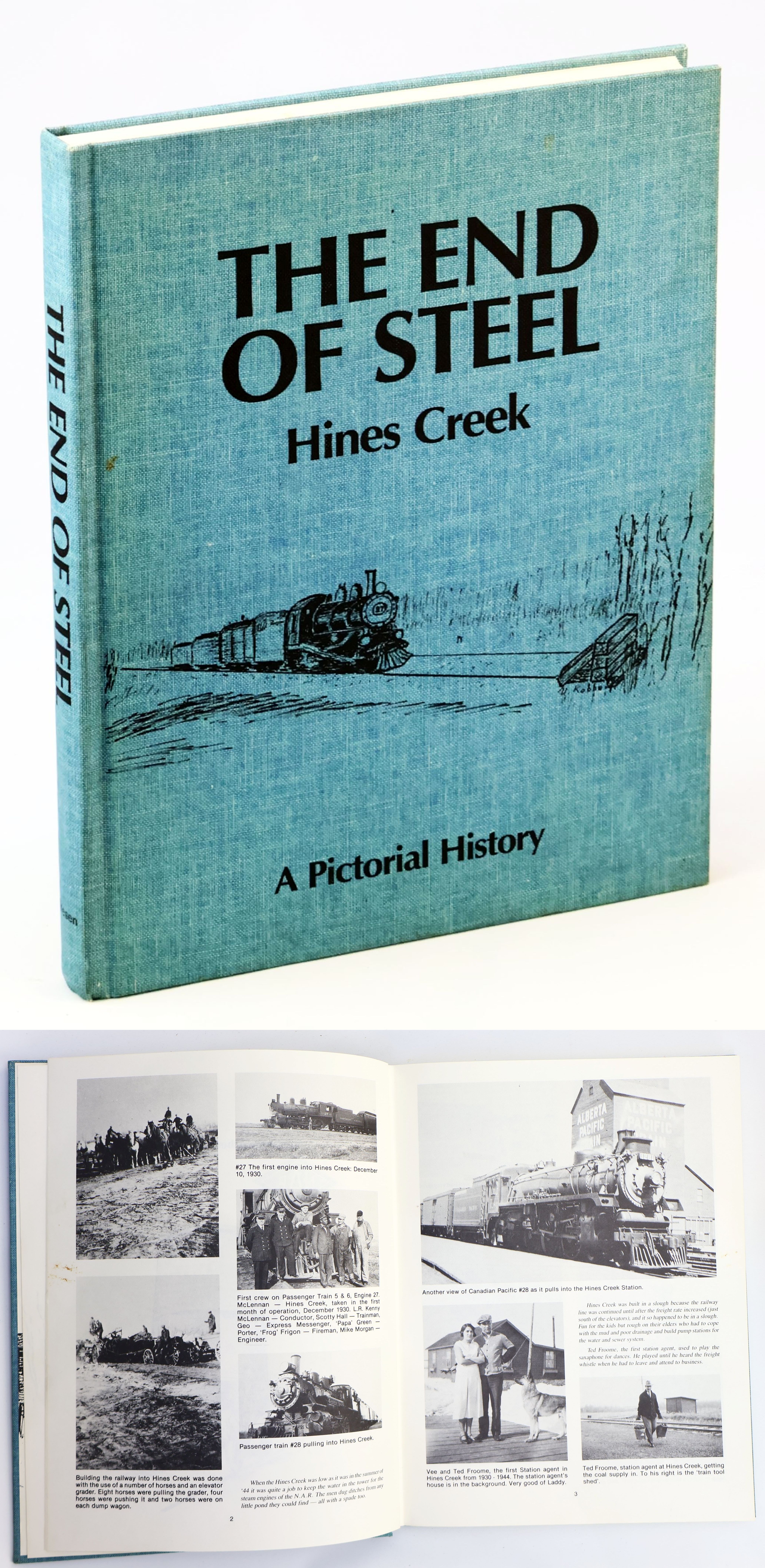 The End of the Steel - Hines Creek - A Pictorial History [Alberta Local History]