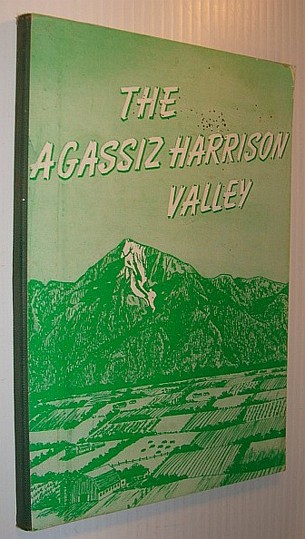 Image for The Agassiz Harrison Valley: History and Development The Agassiz Harrison Valley: History and Development