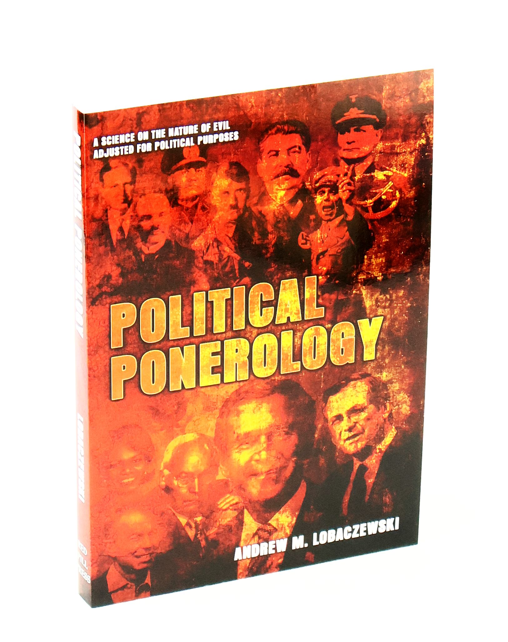 Image for Political Ponerology : A Science on the Nature of Evil Adjusted for Political Purposes Political Ponerology : A Science on the Nature of Evil Adjusted for Political Purposes