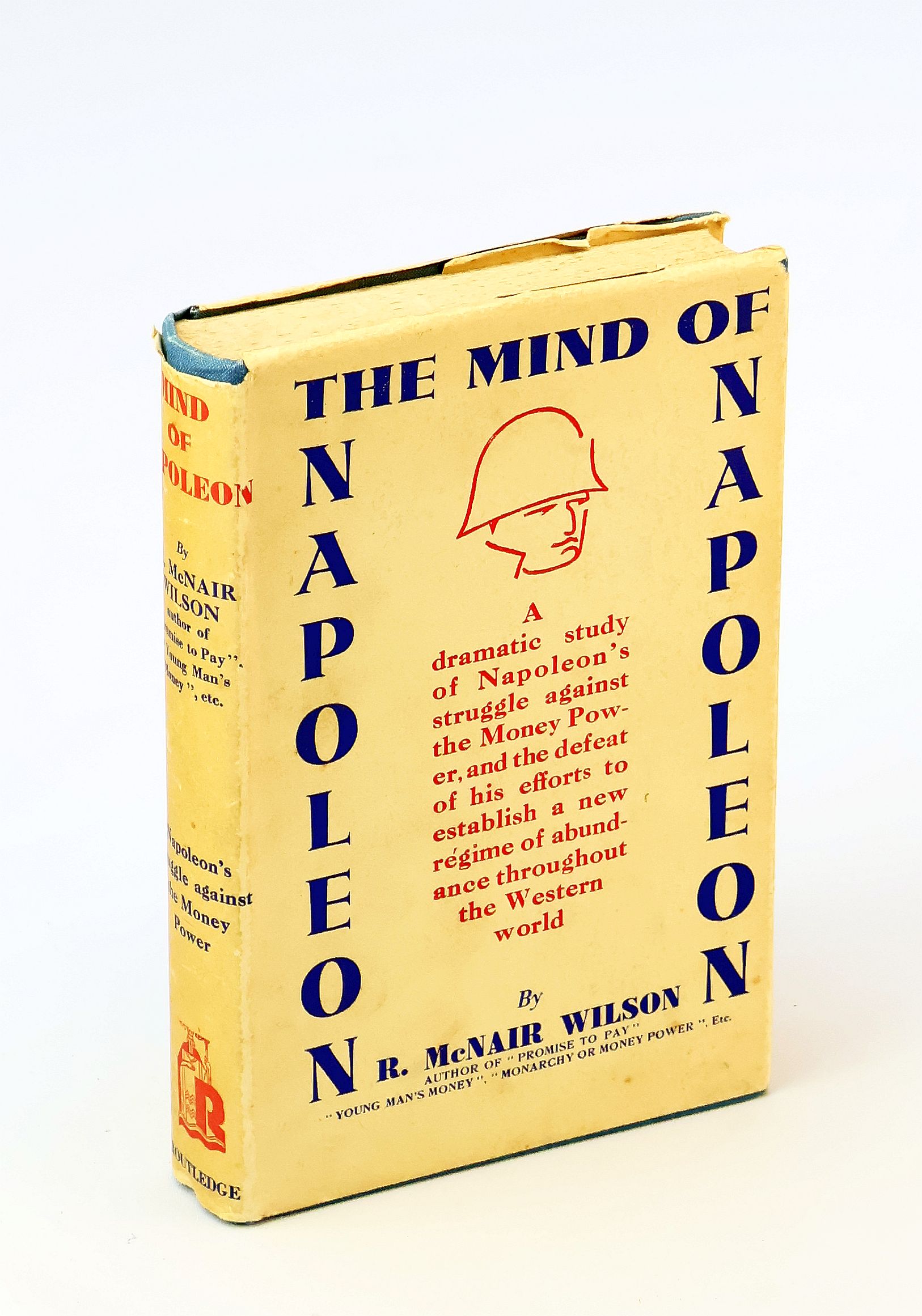 Image for The Mind of Napoleon - A Study of Napoleon, Mr. Roosevelt, And The Money Power The Mind of Napoleon - A Study of Napoleon, Mr. Roosevelt, And The Money Power