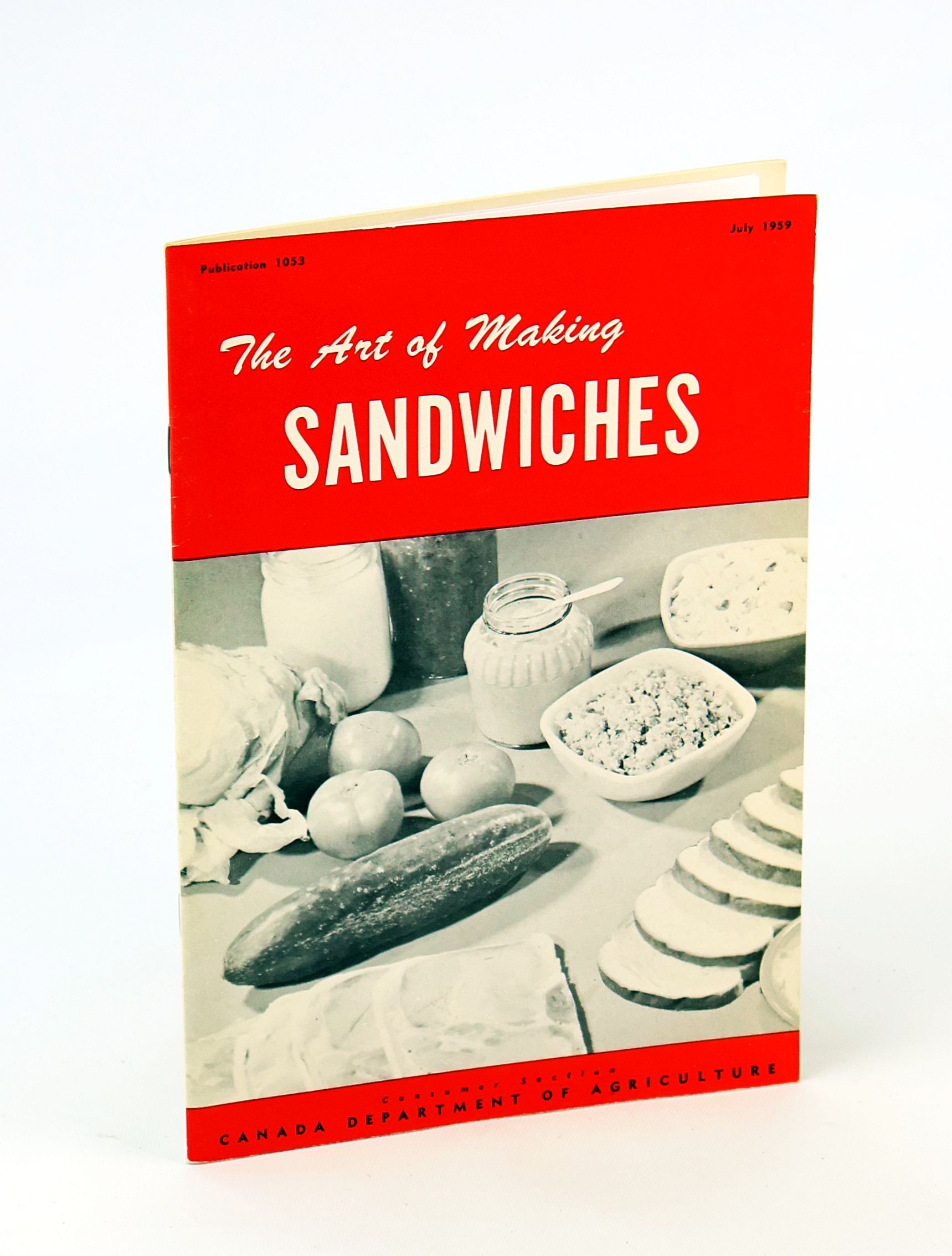 Image for The Art of Making Sandwiches - Publication 1053, July 1959 Cat. No. A73-1053 The Art of Making Sandwiches - Publication 1053, July 1959 Cat. No. A73-1053