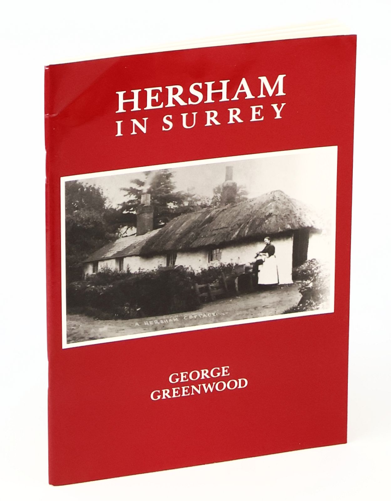 Hersham in Surrey - A Brief Local History of the Parish of St. Peter's, Hersham, in the Borough of Elmbridge in Surrey