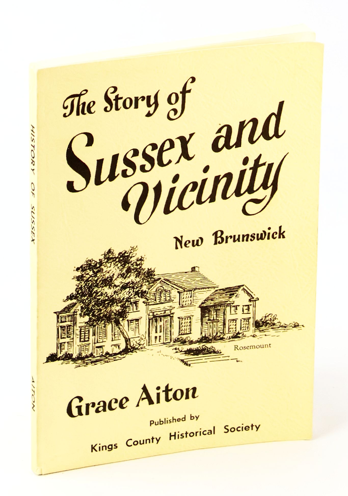 The Story of Sussex and Vicinity, New Brunswick [Local History]
