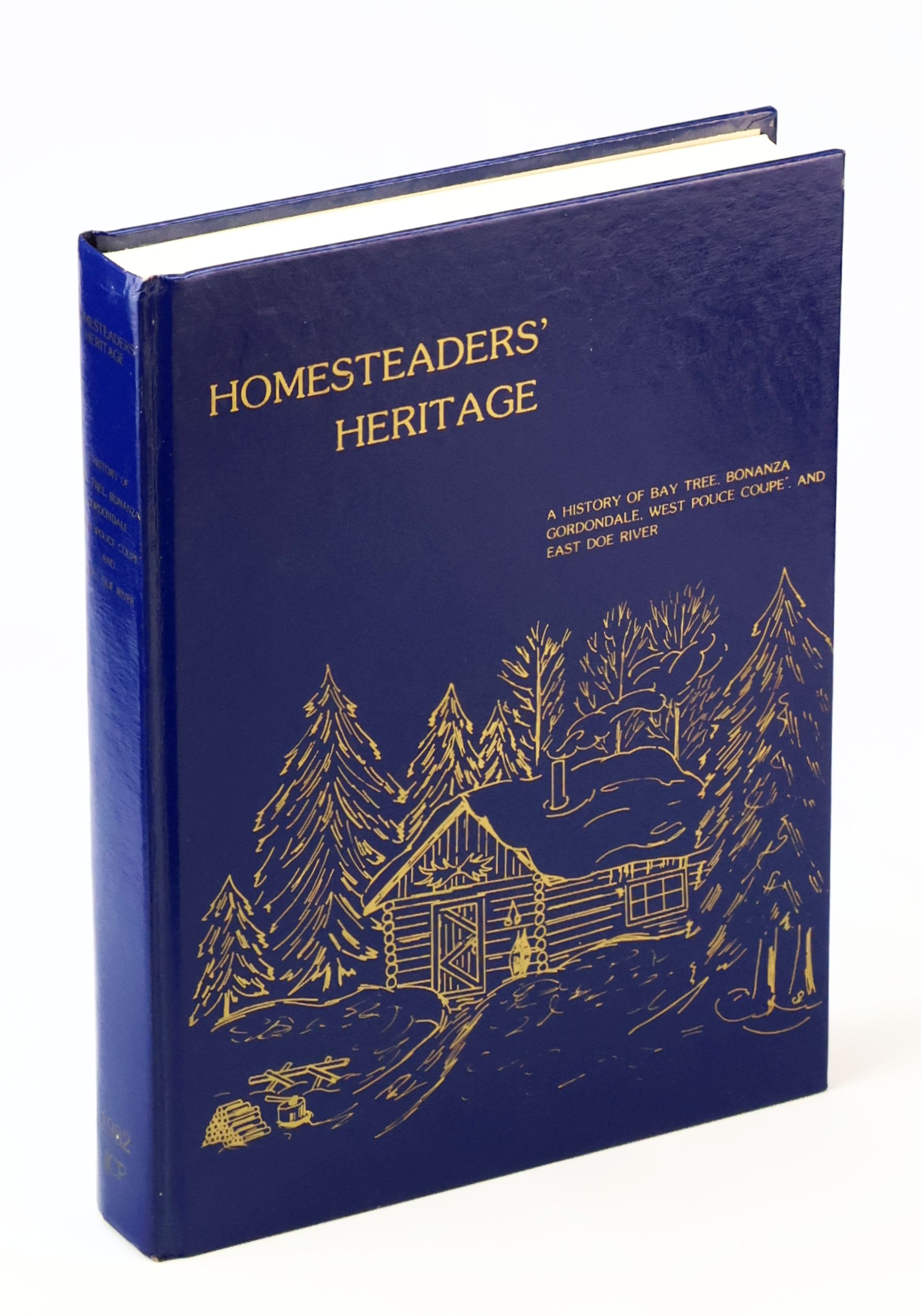 Homesteaders' Heritage - A History of Bay Tree, Bonanza, Gordondale, West Pouce Coupe, and East Doe River [Alberta Local History]