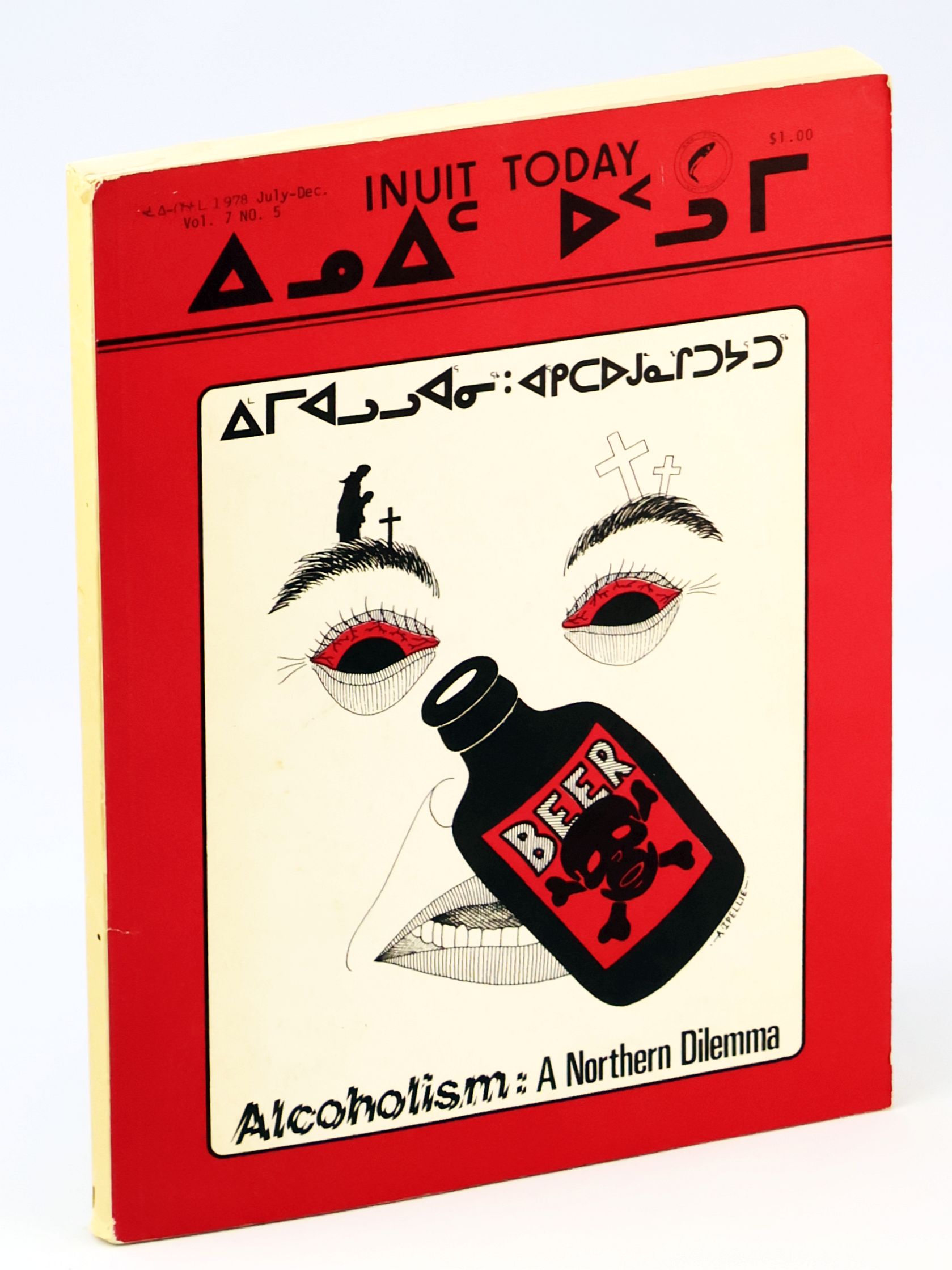 Inuit Today, July-Dec. 1978, Vol. 7, No. 5: Alcoholism - A Northern Dilemma
