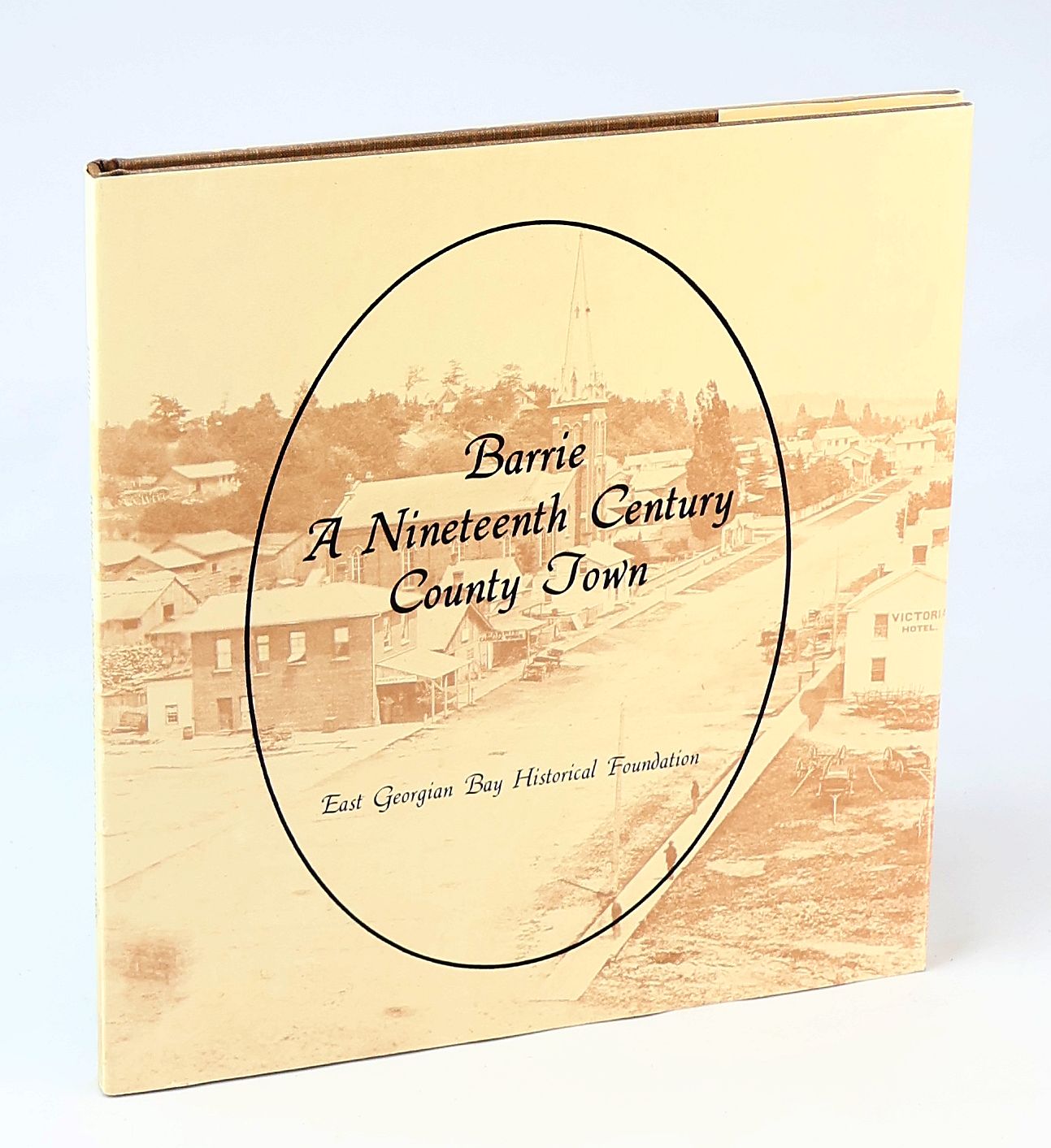 Barrie: A Nineteenth Century County Town [Ontarioi Local History]